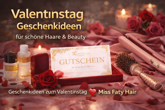 Valentinstag bei Miss Faty Hair – Geschenkideen, die wirklich ankommen ❤️